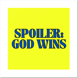 Spoiler: God Wins Christian Posters and Art